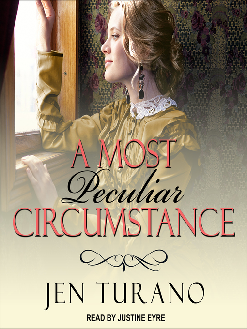 Title details for A Most Peculiar Circumstance by Jen Turano - Available